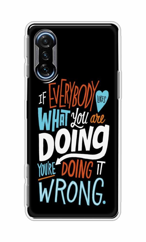 Everyone Likes your Doing then youre wrong Back Case For Poco F3 GT 5G