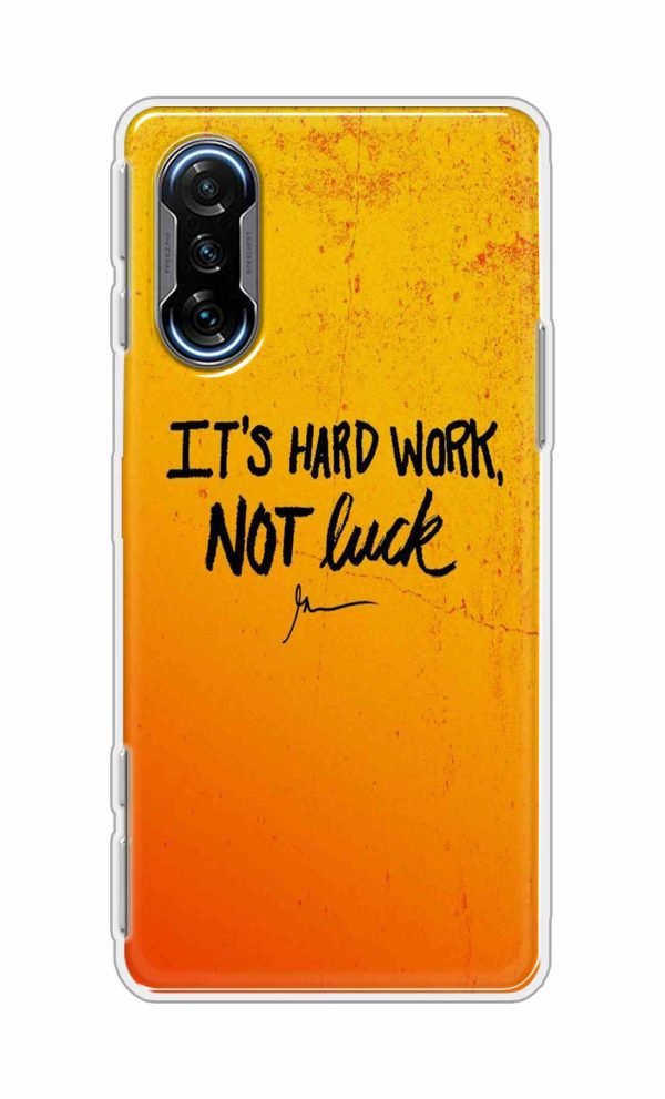 Its Hard Work Not Luck Back Case For Poco F3 GT 5G