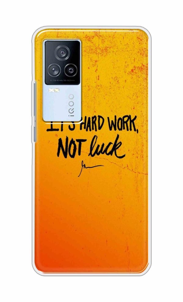 Its Hard Work Not Luck Back Case For iQOO 7